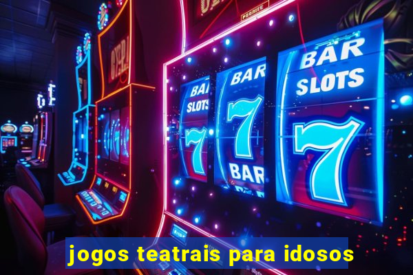 jogos teatrais para idosos