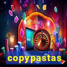 copypastas