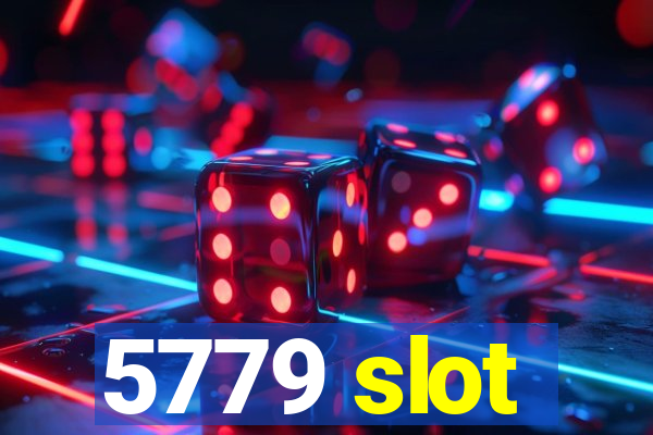 5779 slot