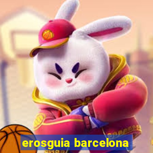 erosguia barcelona