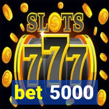 bet 5000