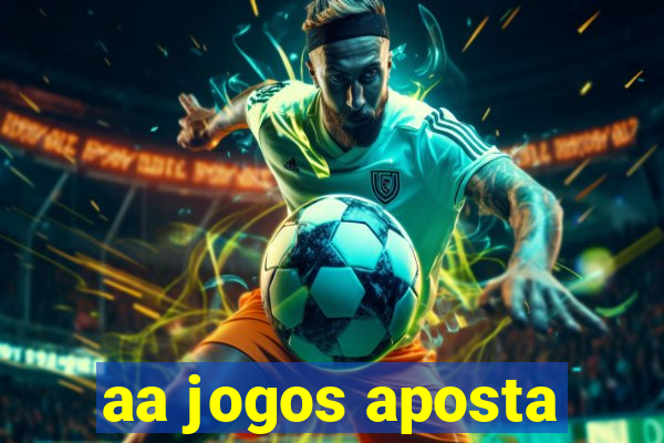 aa jogos aposta