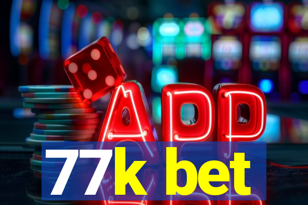 77k bet