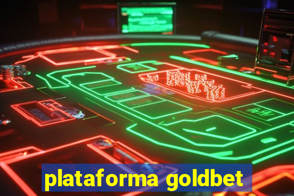 plataforma goldbet