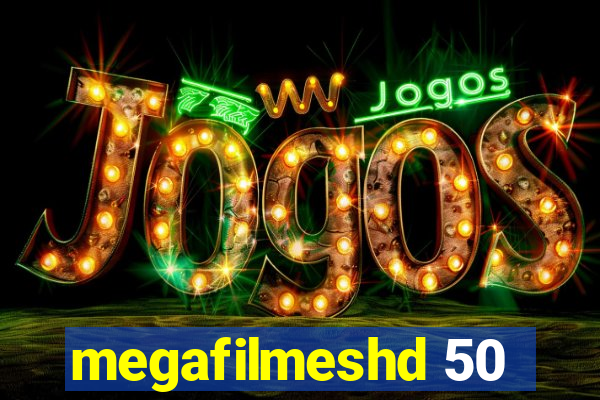 megafilmeshd 50