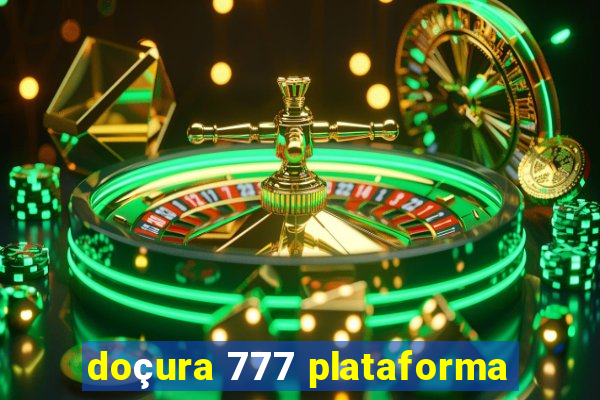 doçura 777 plataforma