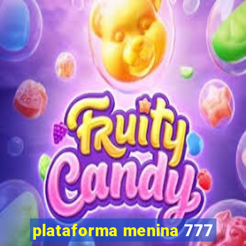 plataforma menina 777