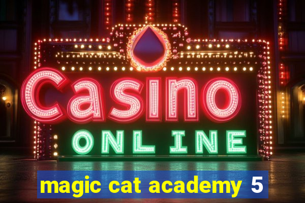 magic cat academy 5