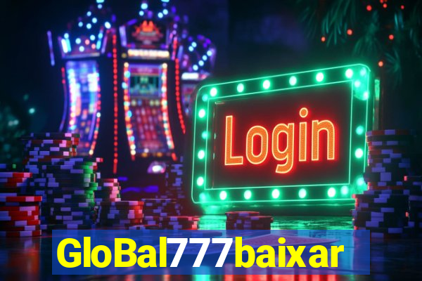 GloBal777baixar