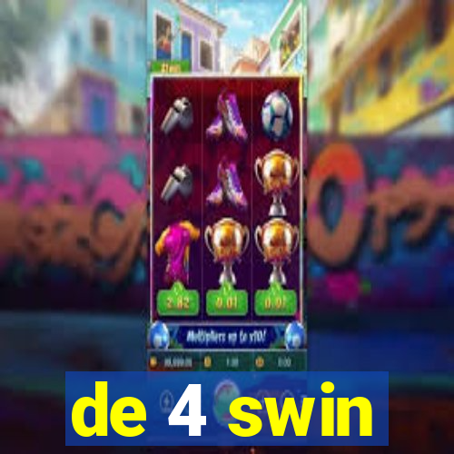 de 4 swin