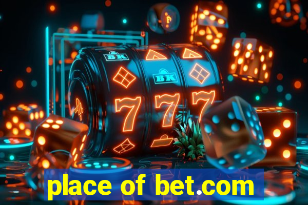 place of bet.com