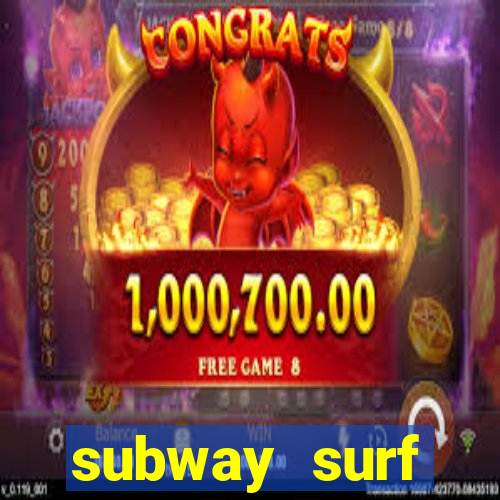 subway surf deposito 1 real