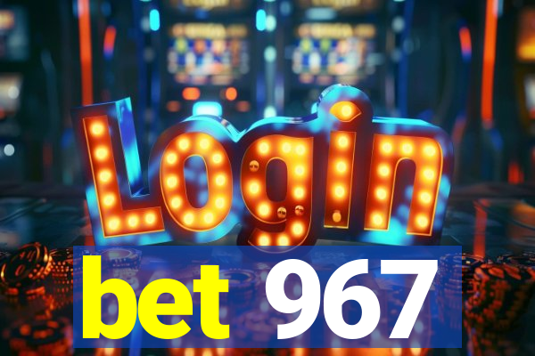 bet 967