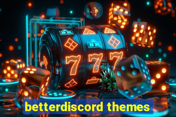 betterdiscord themes