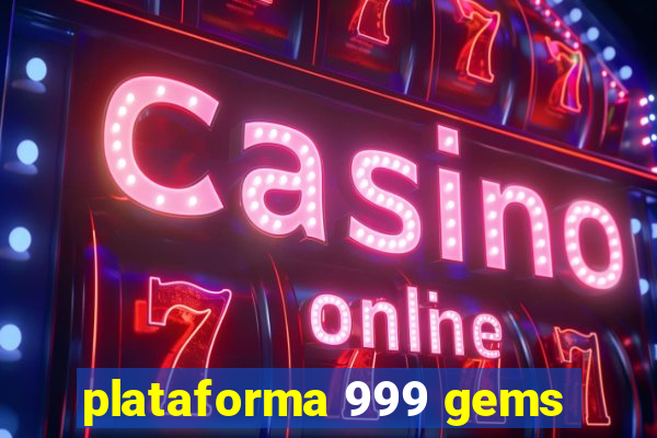 plataforma 999 gems