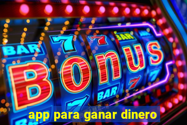 app para ganar dinero