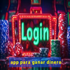 app para ganar dinero