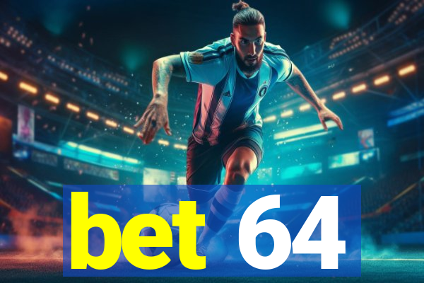 bet 64