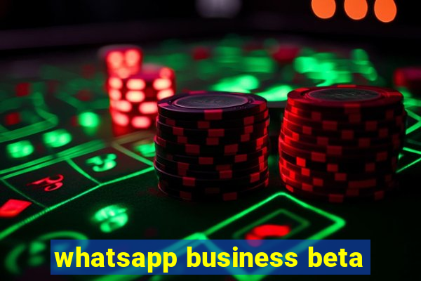 whatsapp business beta