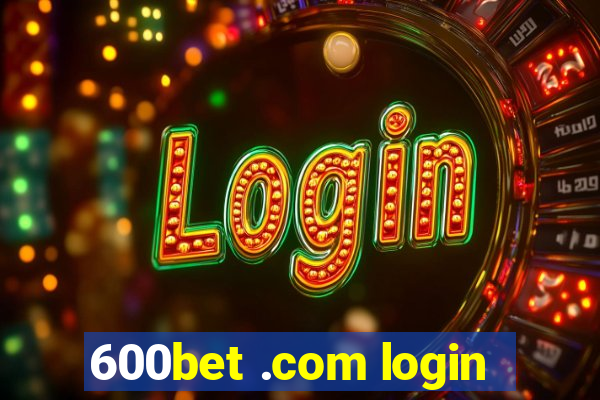 600bet .com login