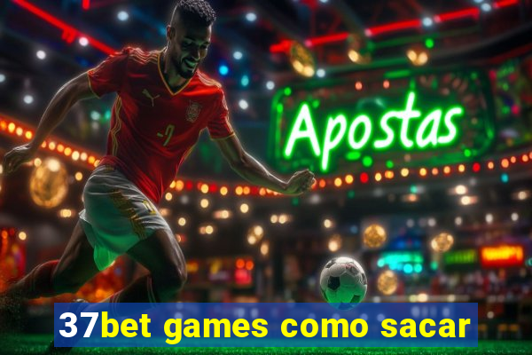 37bet games como sacar