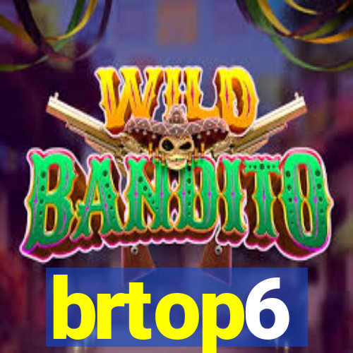 brtop6