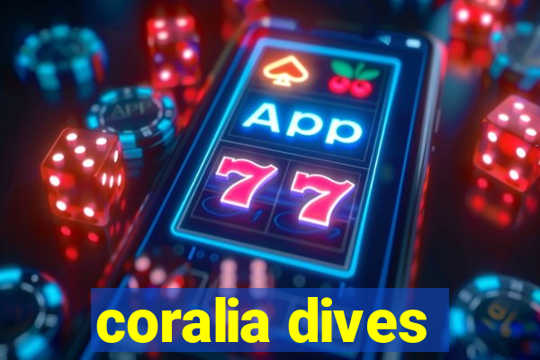 coralia dives