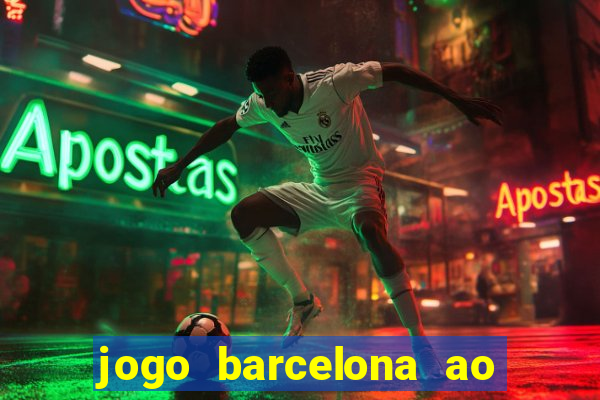 jogo barcelona ao vivo futemax