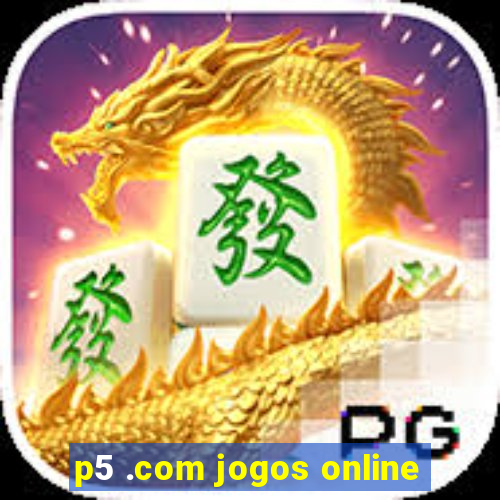 p5 .com jogos online