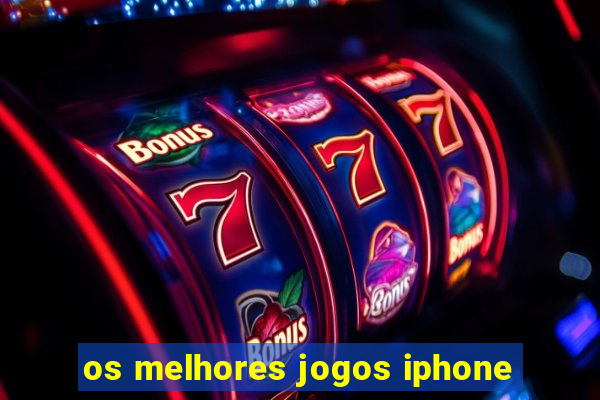 os melhores jogos iphone