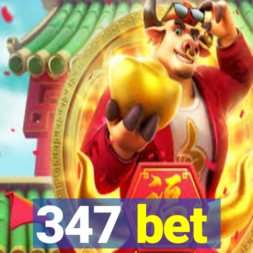 347 bet