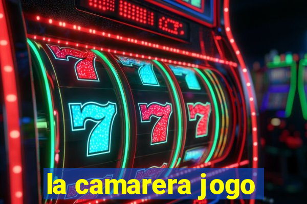 la camarera jogo