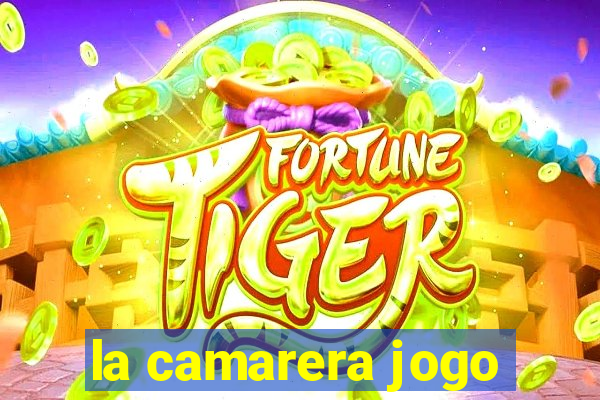 la camarera jogo