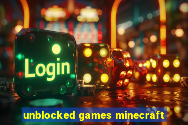 unblocked games minecraft