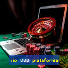 rio 888 plataforma de jogos