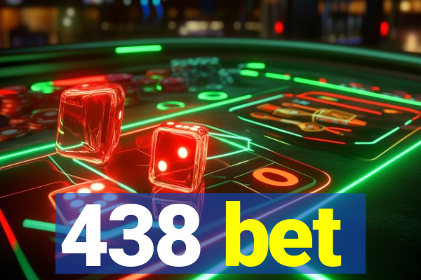 438 bet