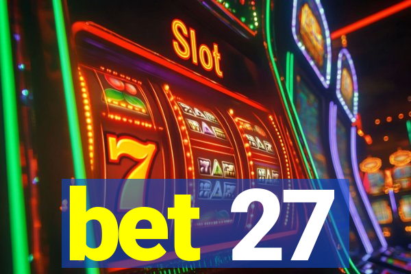 bet 27