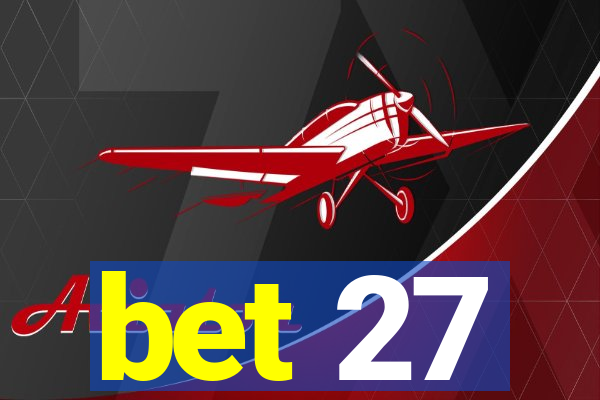 bet 27