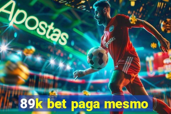 89k bet paga mesmo