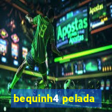 bequinh4 pelada