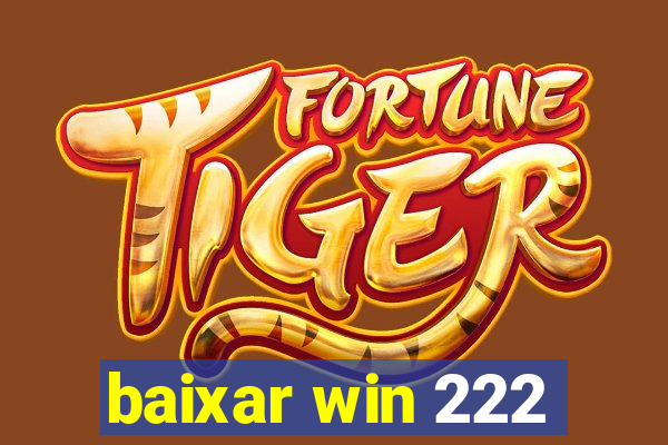 baixar win 222