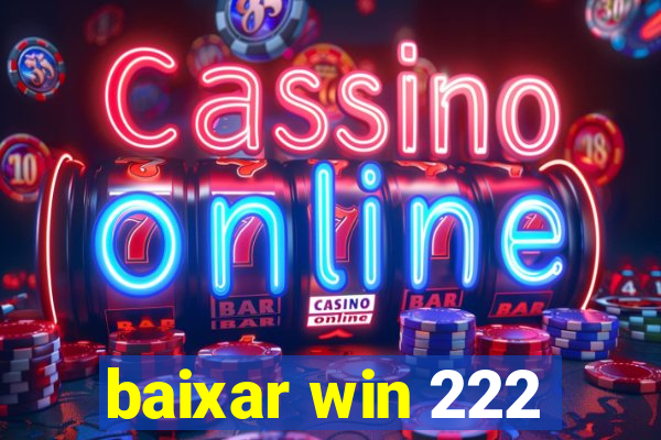 baixar win 222