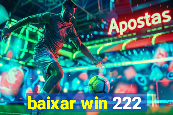 baixar win 222