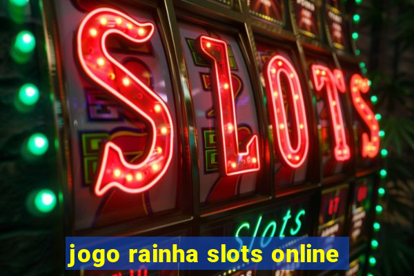 jogo rainha slots online