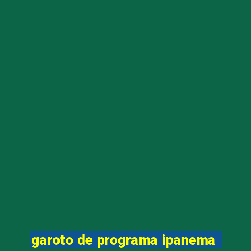 garoto de programa ipanema