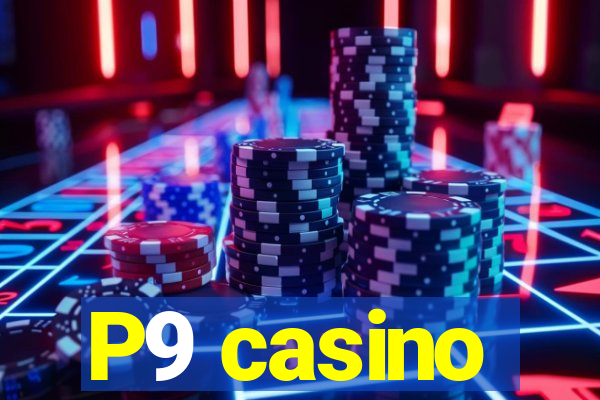 P9 casino