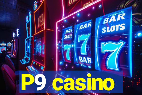 P9 casino