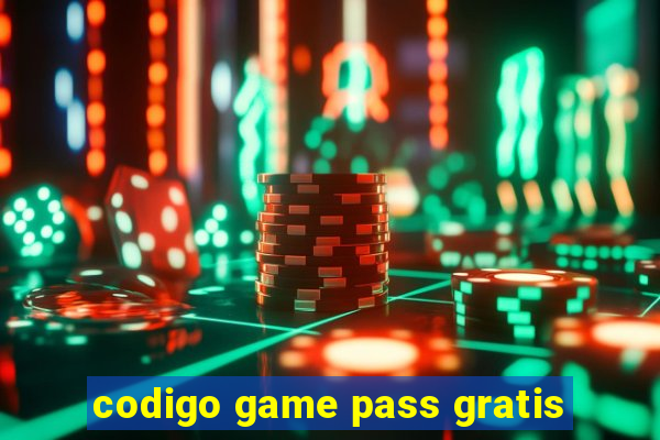 codigo game pass gratis