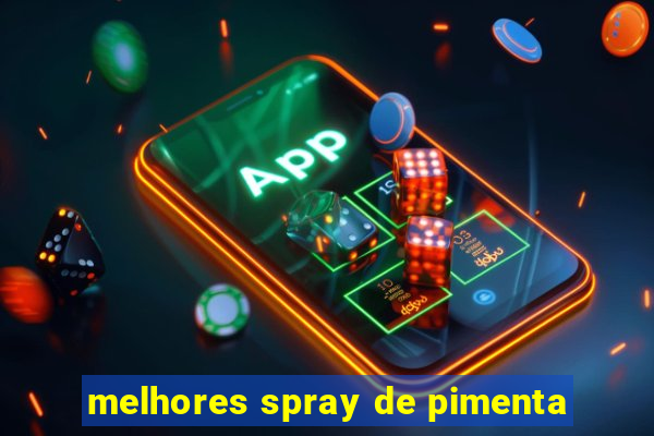 melhores spray de pimenta