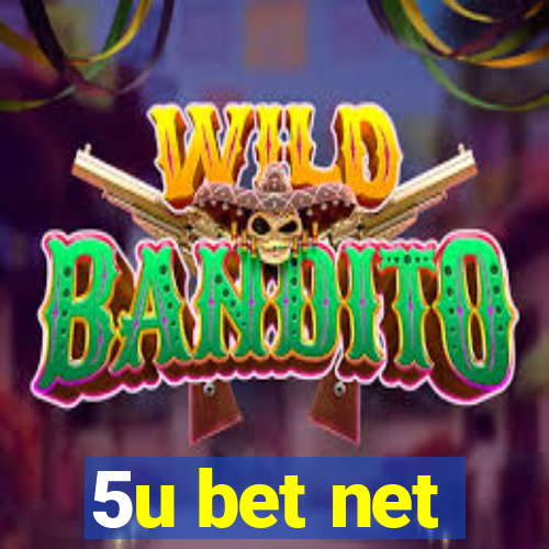 5u bet net